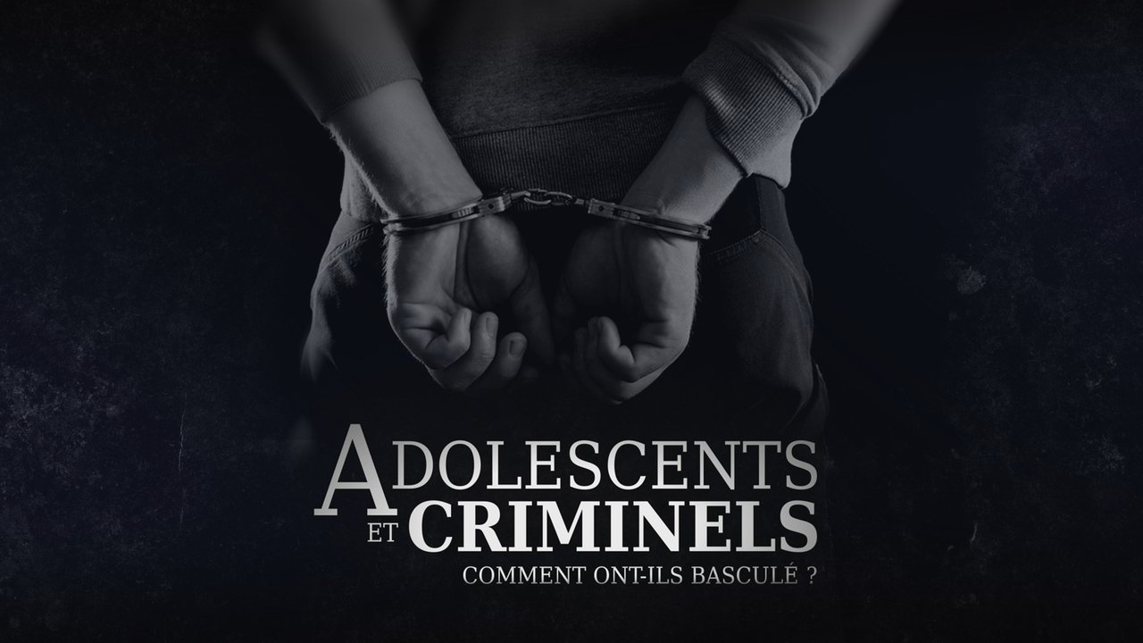 Adolescents et criminels, comment ont-ils basculé ?