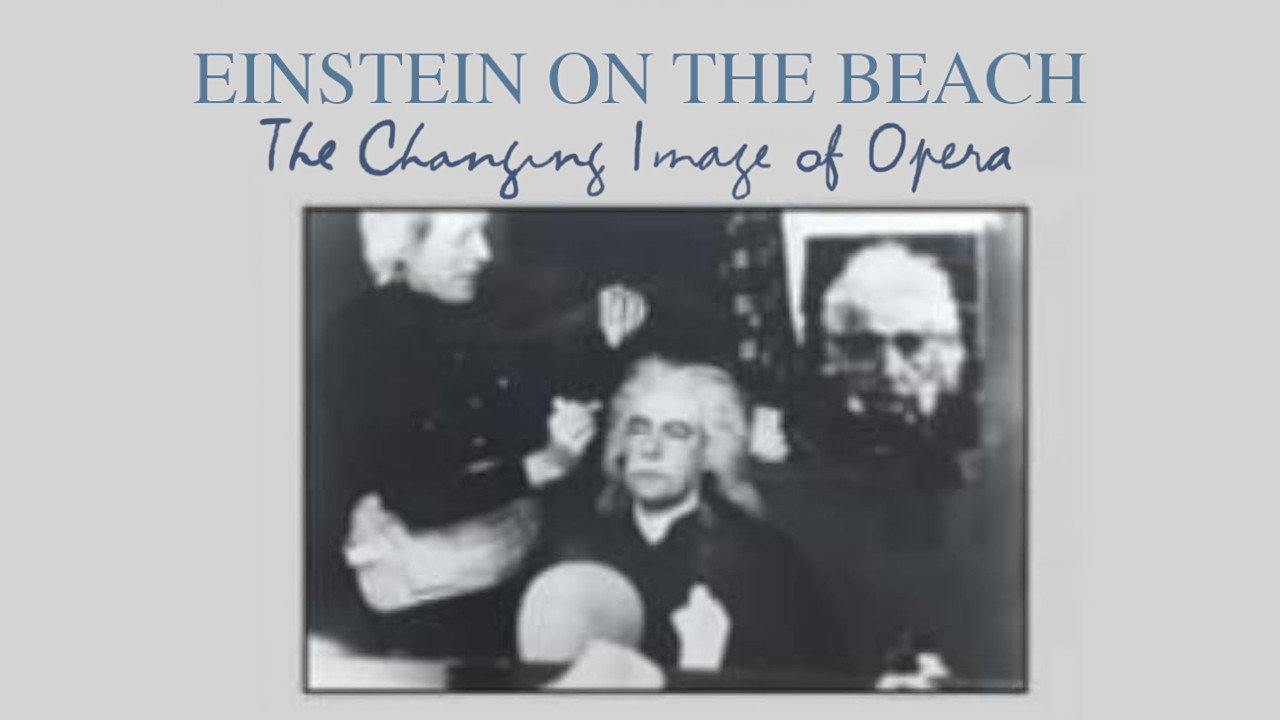 Einstein on the Beach: The Changing Image of Opera