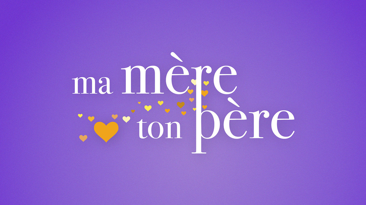 Ma mère, ton père