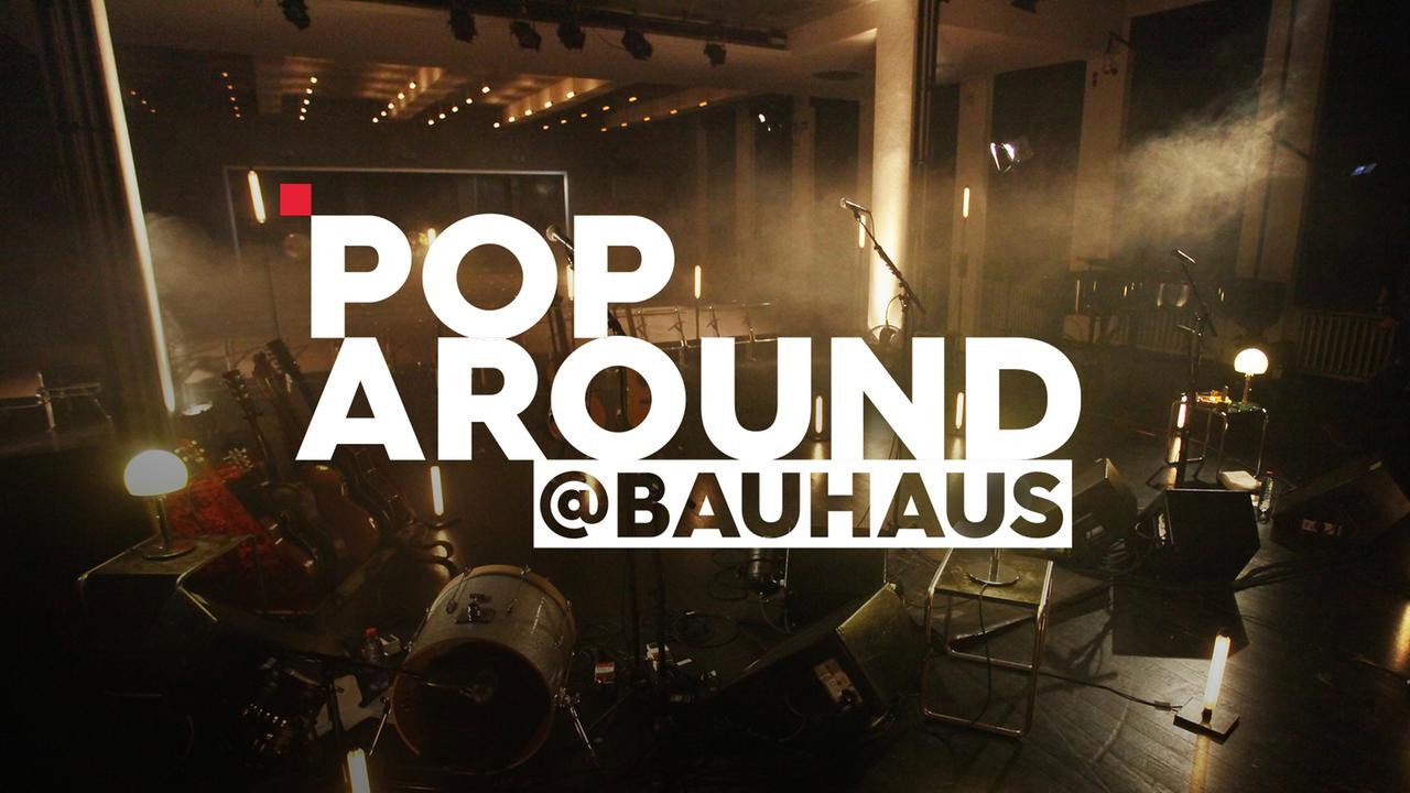 Pop Around @ Bauhaus