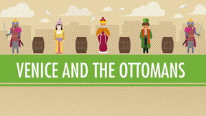 Venice and the Ottoman Empire: Crash Course World History #19