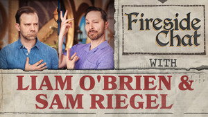 Fireside Chat LIVE With Liam O'Brien & Sam Riegel – May 2026