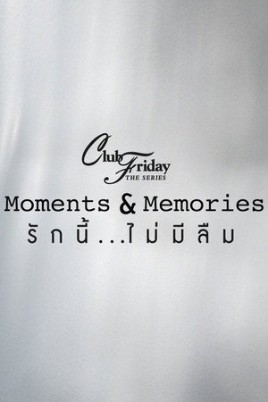 Club Friday 15: Moments & Memories