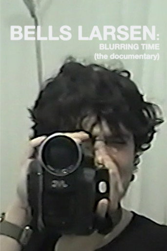 Bells Larsen: Blurring Time (the documentary)