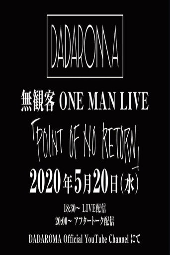 DADAROMA ONE MAN TOUR "POINT OF NO RETURN" Emergency Live Streaming No Audience Live