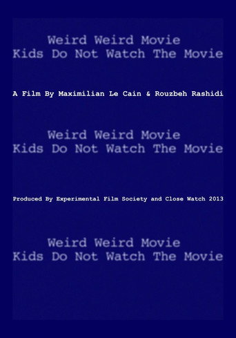 Weird Weird Movie Kids Do Not Watch The Movie