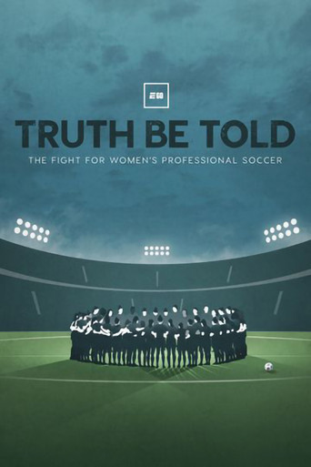 Truth Be Told: The Fight for Women's Professional Soccer