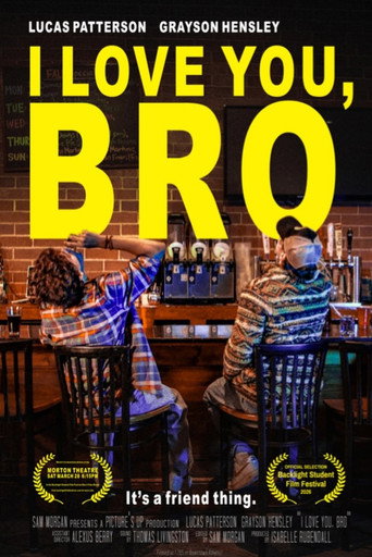 I Love You, Bro