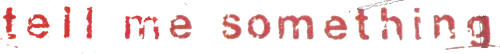 Tell Me Something logo