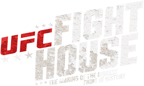 UFC Fight House: The Making of the Biggest Fight in History logo
