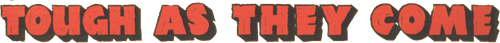 Tough as They Come logo