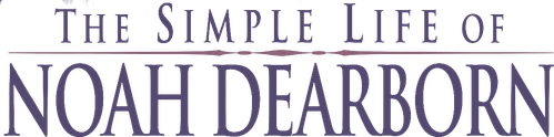 The Simple Life of Noah Dearborn logo