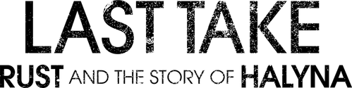 Last Take: Rust and the Story of Halyna logo