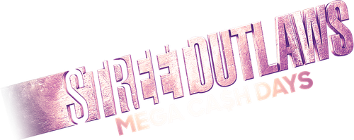 Street Outlaws: Mega Cash Days logo