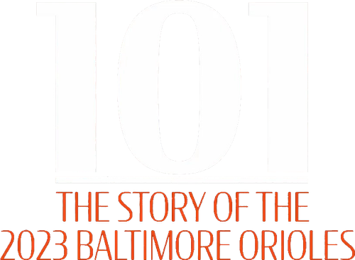 101: The Story of the 2023 Baltimore Orioles logo