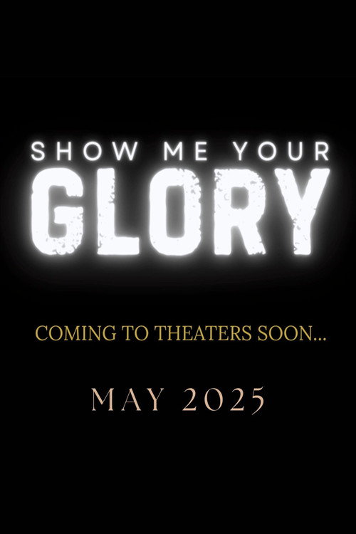 Show Me Your Glory
