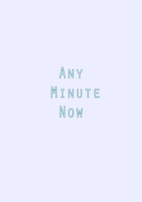 Any Minute Now
