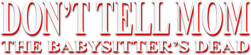 Don't Tell Mom the Babysitter's Dead logo