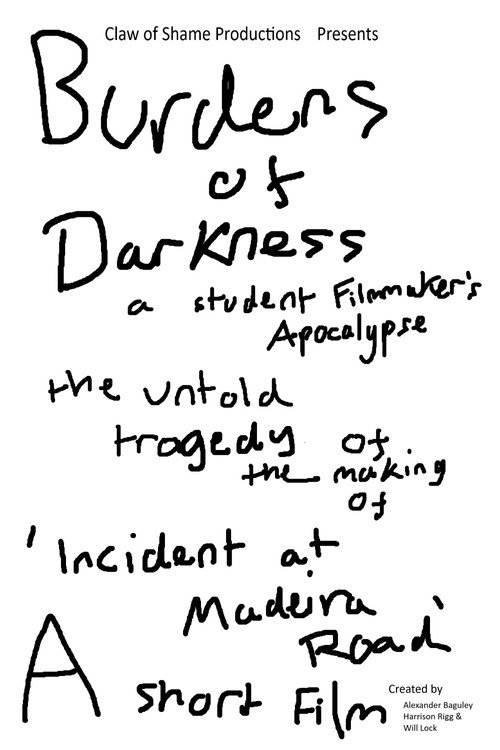 Burdens of Darkness: A Student Filmmaker's Apocalypse, The Untold Tragedy of The Making of 'Incident at Madeira Road - A Short Film'