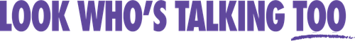 Look Who's Talking Too logo