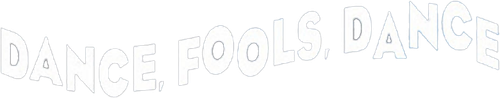 Dance, Fools, Dance logo