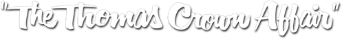 The Thomas Crown Affair logo