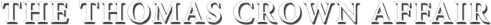 The Thomas Crown Affair logo
