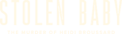 Stolen Baby: The Murder of Heidi Broussard logo