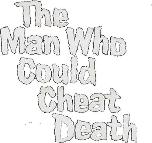 The Man Who Could Cheat Death logo