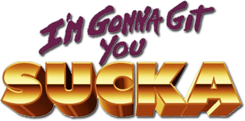 I'm Gonna Git You Sucka logo