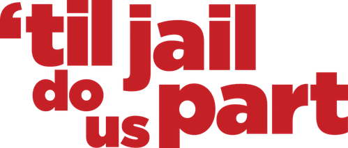 'Til Jail Do Us Part logo
