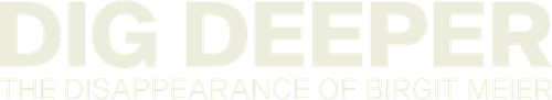 Dig Deeper: The Disappearance of Birgit Meier logo