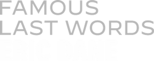 Famous Last Words: Eric Dane logo