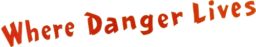 Where Danger Lives logo