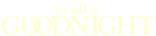 To All a Goodnight logo