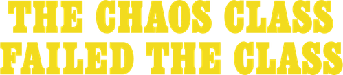 The Chaos Class Failed the Class logo
