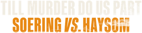 Till Murder Do Us Part: Soering vs. Haysom logo