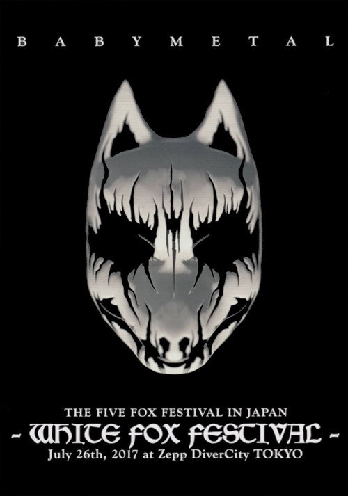 BABYMETAL THE FIVE FOX FESTIVAL IN JAPAN - WHITE FOX FESTIVAL