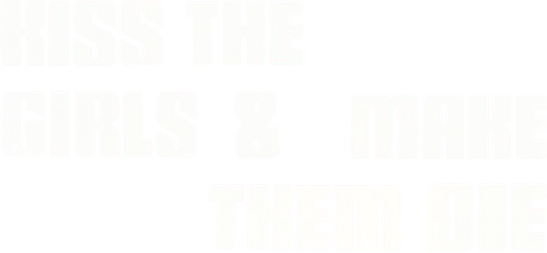 Kiss the Girls and Make Them Die logo