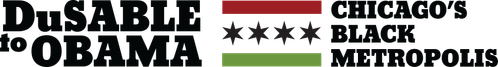 DuSable to Obama: Chicago's Black Metropolis logo