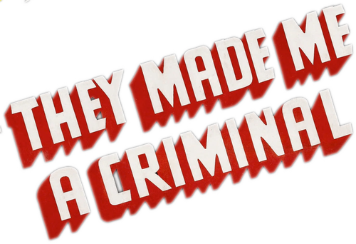 They Made Me a Criminal logo