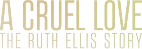 A Cruel Love: The Ruth Ellis Story logo