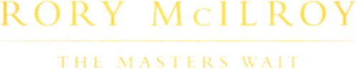 Rory McIlroy: The Masters Wait logo