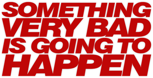 Something Very Bad Is Going to Happen logo