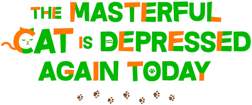 The Masterful Cat Is Depressed Again Today logo