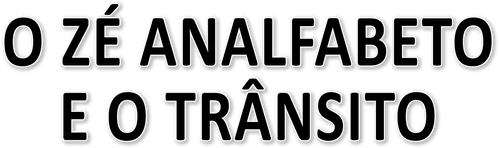 O Zé Analfabeto e o Trânsito logo