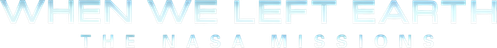 When We Left Earth: The NASA Missions logo