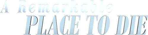 A Remarkable Place to Die logo