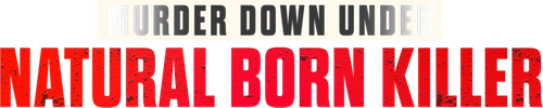 Murder Down Under: Natural Born Killer logo
