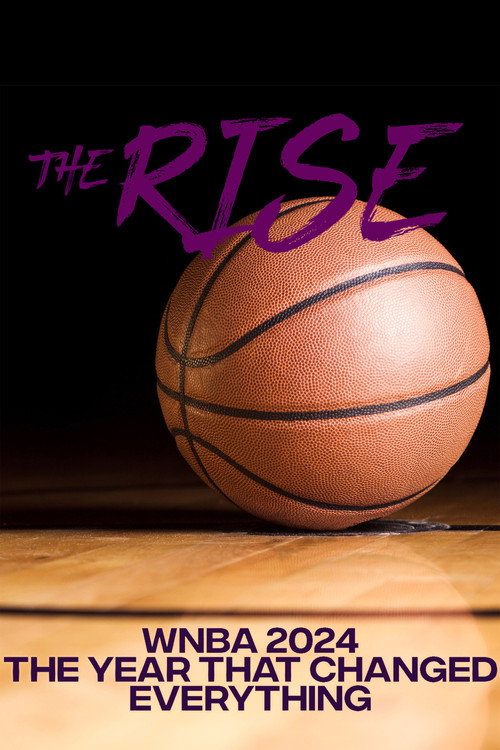 The Rise: WNBA 2024; The Year That Changed Everything